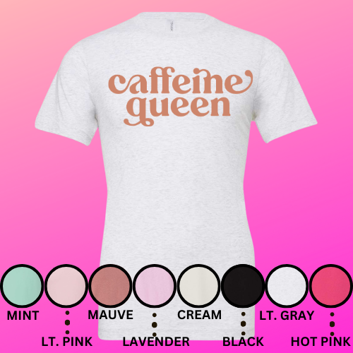 Caffeine Queen T-Shirt